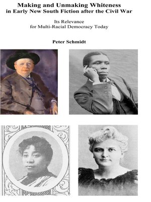 cover image of Making and Unmaking Whiteness in Early New South Fiction After the Civil War